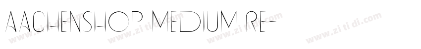 AachenSHOP Medium Re字体转换 AachenSHOP Medium Re字体转换
